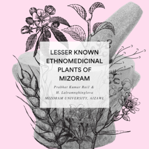 Lesser known Ethnomedicinal Plants of Mizoram